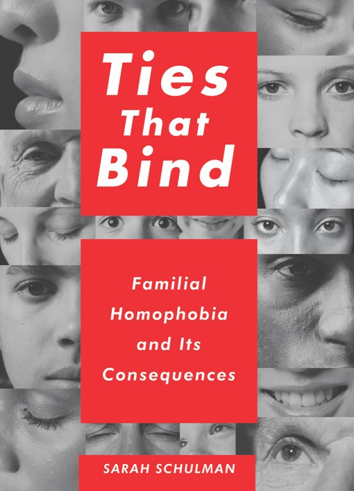 Ties that Bind by Sarah Schulman book cover - red with diverse faces of people in monochrome.